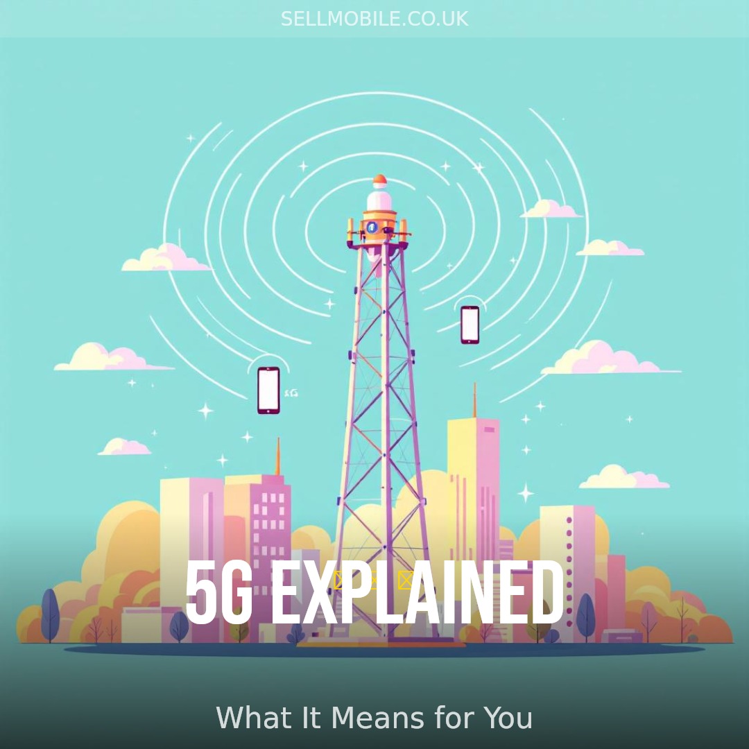 5G Technology: What It Means for Mobile Users