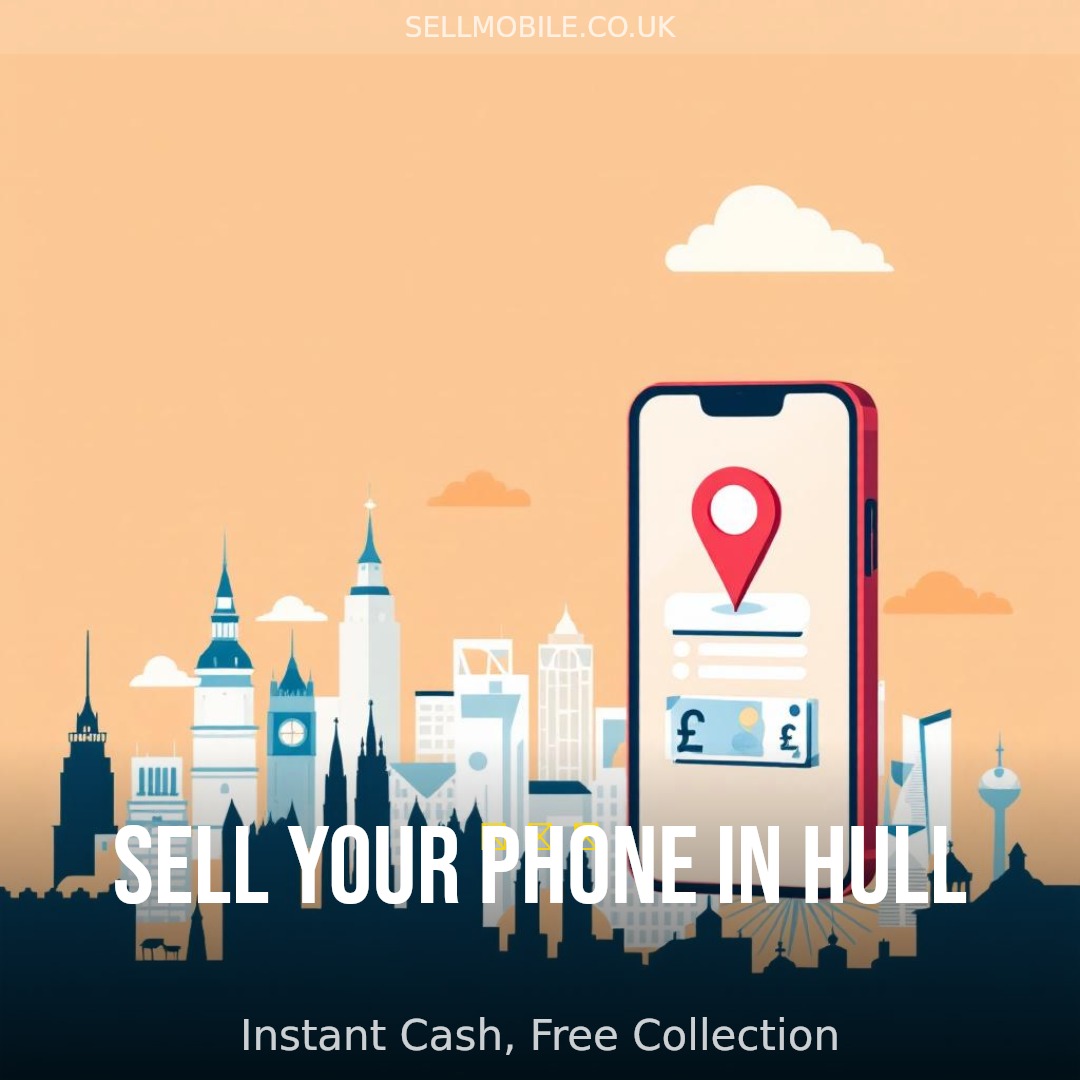 Sell Mobile Phones in Hull for cash