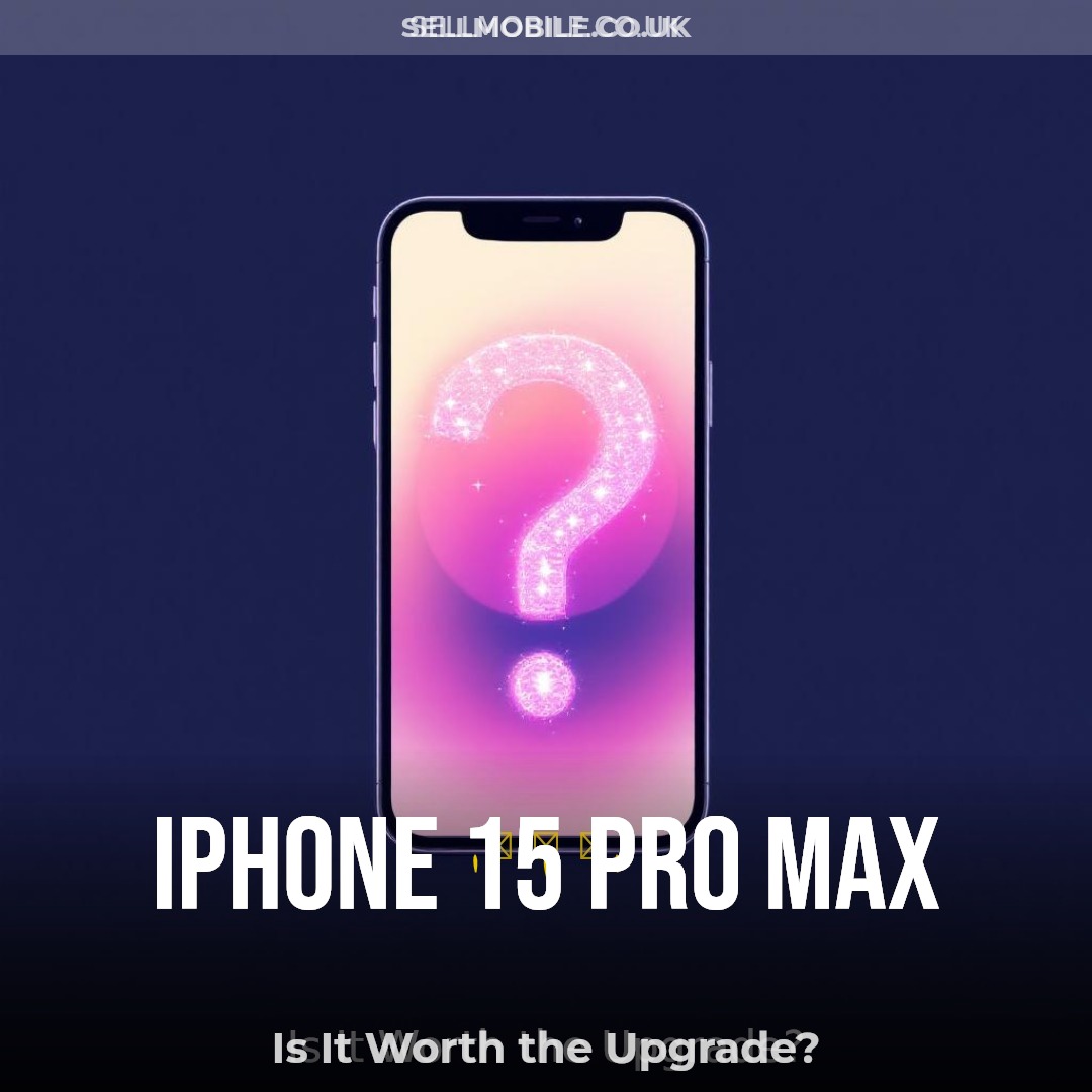 iPhone 15 Pro Max: Is It Worth the Upgrade?