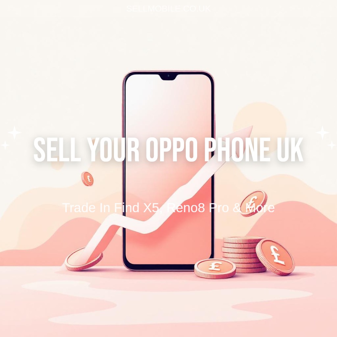 Sell Your Oppo Phone UK | Best Trade-In Prices | SellMobile